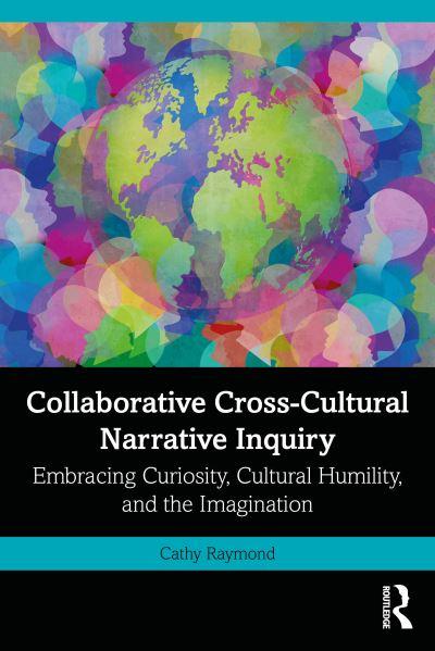 Collaborative Cross-Cultural Narrative Inquiry