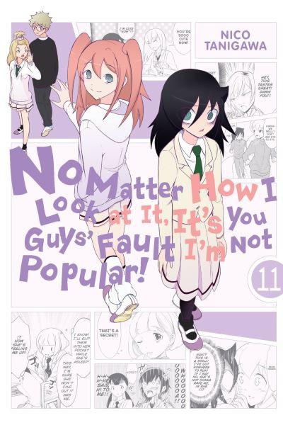 No Matter How I Look At it, It's You Guys' Fault I'm Not Popular. 11