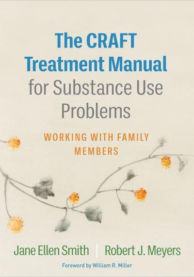 The CRAFT Treatment Manual For Substance Use Problems