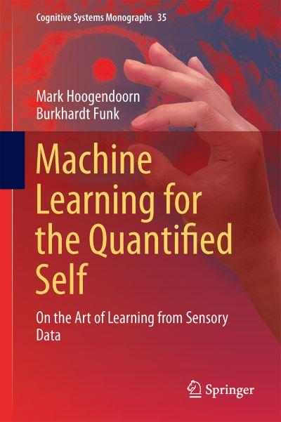 Machine Learning For the Quantified Self