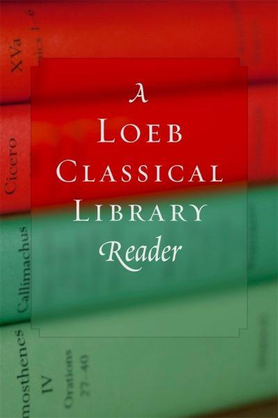 A Loeb Classical Library Reader