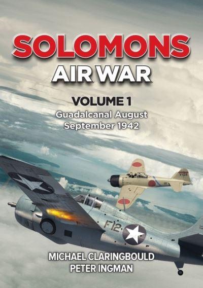Solomons Air War. Volume 1 Guadalcanal, August-September 194
