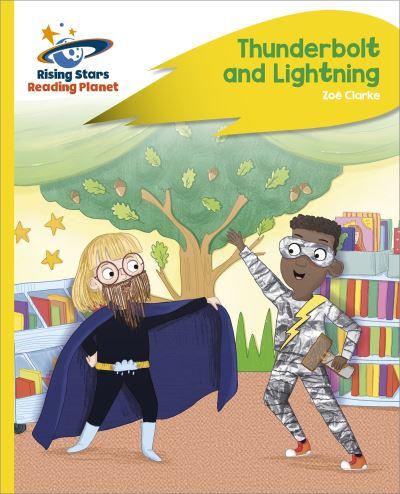 Reading Planet - Thunderbolt and Lightning - Yellow Plus: Ro