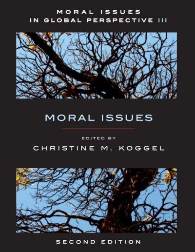 Moral Issues in Global Perspective - Volume 3: Moral Issues