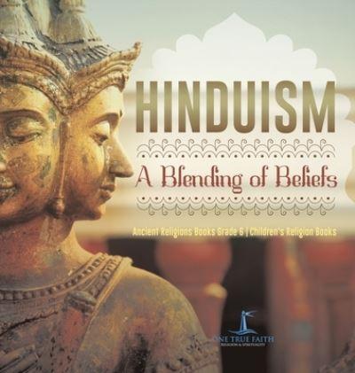 Hinduism A Blending of Beliefs Ancient Religions Books Grade