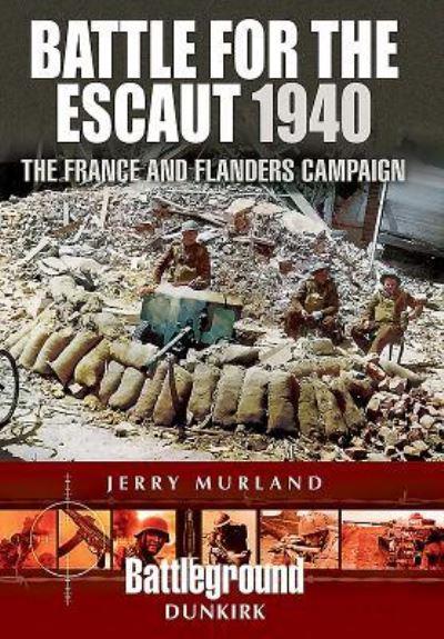 Battle For the Escaut 1940
