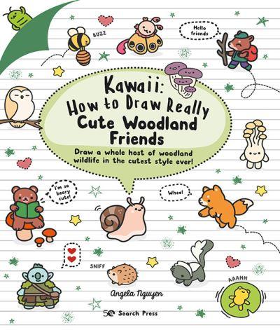 Kawaii: How To Draw Really Cute Woodland Friends
