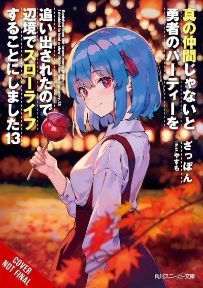 Banished From the Hero's Party, I Decided To Live a Quiet Life in the Countryside. Vol. 13