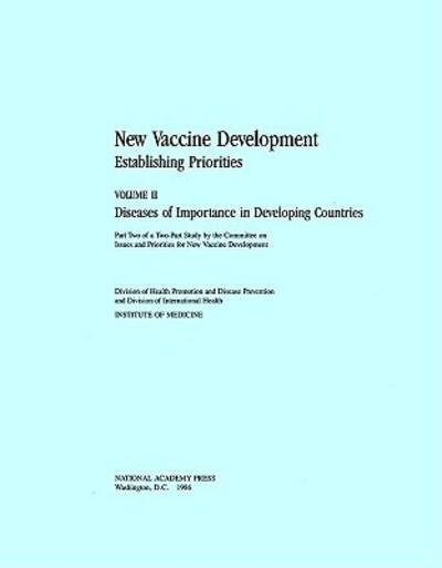 National Academy Press: New Vaccine Development: Establishing Priorities Vol 2: Diseases Of Importance In Developing Countries (Pr Only)