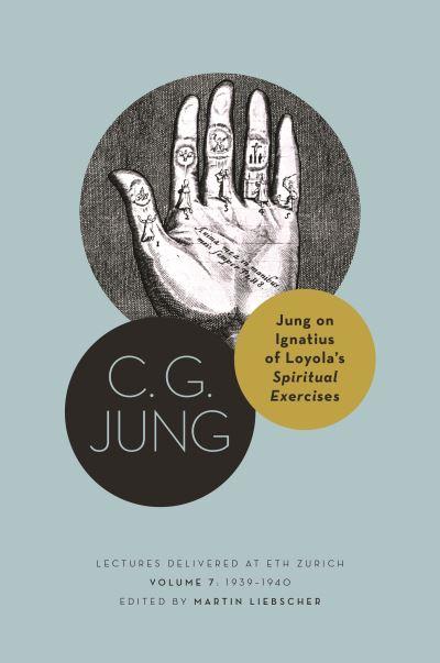 Jung on Ignatius of Loyola's Spiritual Exercises Volume 7 1939-1940