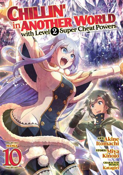 Chillin' in Another World With Level 2 Super Cheat Powers (Manga) Vol. 10