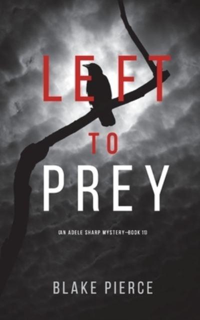 Left To Prey (An Adele Sharp Mystery-Book Eleven)