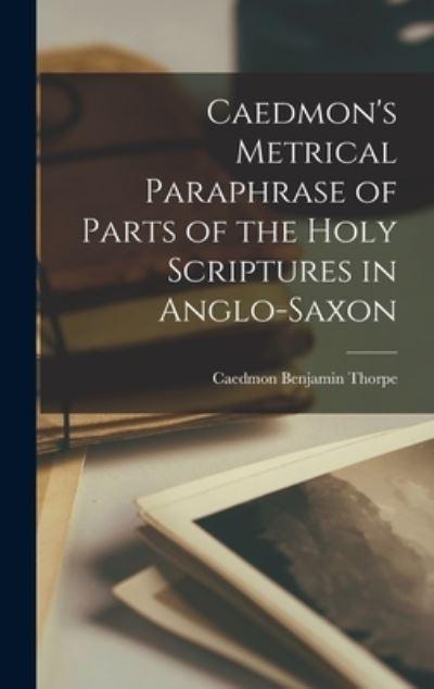 Caedmon's Metrical Paraphrase of Parts of the Holy Scripture
