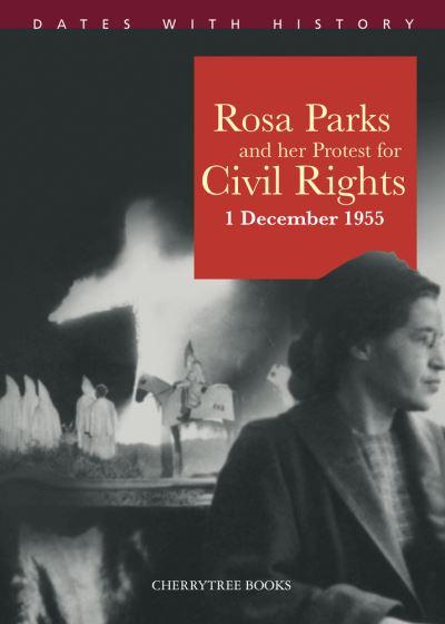 Rosa Parks and Her Protest For Civil Rights