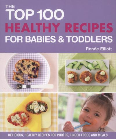 The Top 100 Healthy Recipes For Babies & Toddlers