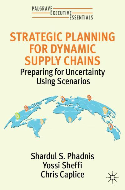 Strategic Planning For Dynamic Supply Chains