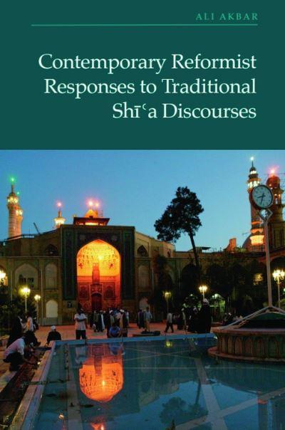 Contemporary Reformist Responses To Traditional Shi'a Discourses