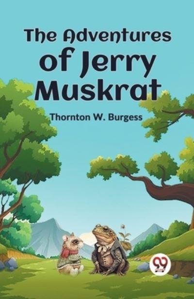 The Adventures Of Jerry Muskrat