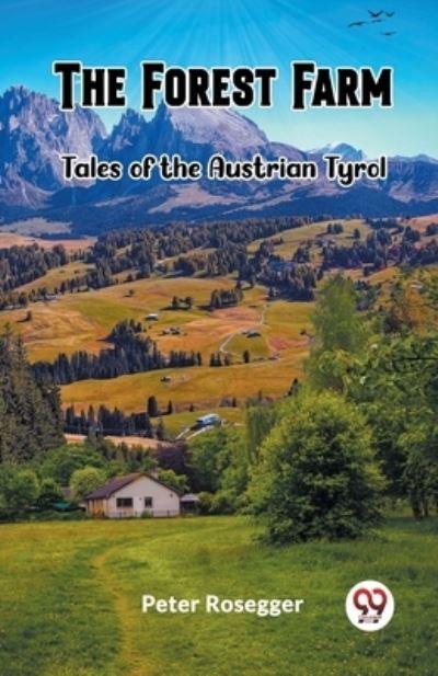 The Forest Farm Tales of the Austrian Tyrol
