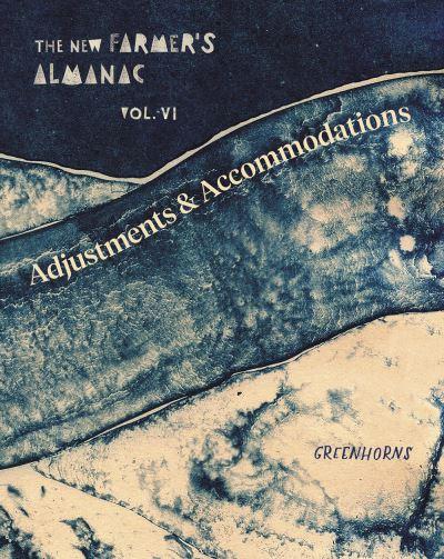 The New Farmer's Almanac. Volume VI Adjustments and Accommod