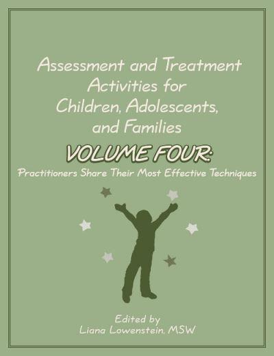 Assessment Treatment Activities Children Adolescents Families. Volume 4 Practitioners Share Their Most Effective Techniques