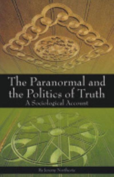 The Paranormal and the Politics of Truth