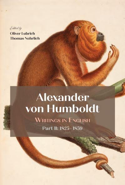 Alexander Von Humboldt Part II 1825-1859