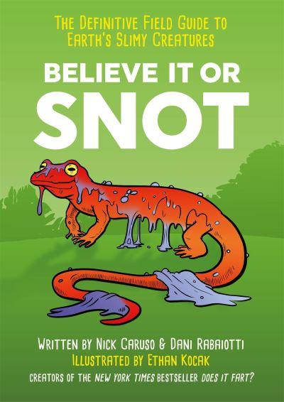 Believe it or Snot