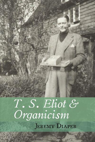 T.S. Eliot and Organicism