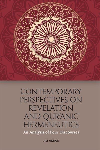 Contemporary Perspectives on Revelation and Qur'anic Hermeneutics