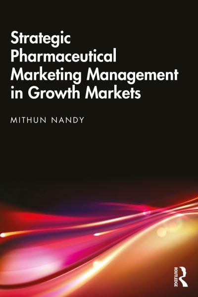 Strategic Pharmaceutical Marketing Management in Growth Mark