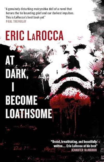At Dark, I Become Loathsome