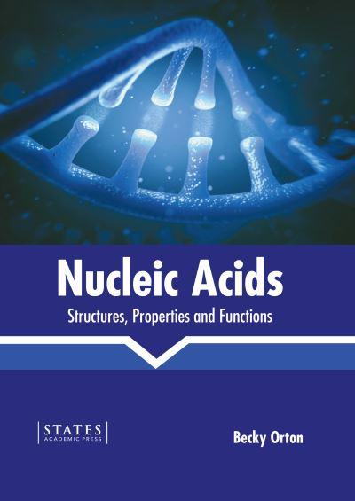Nucleic Acids: Structures, Properties and Functions