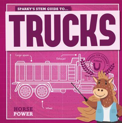 Sparky's STEM Guide To ... Trucks