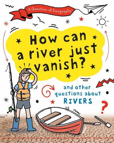How Can a River Just Vanish?