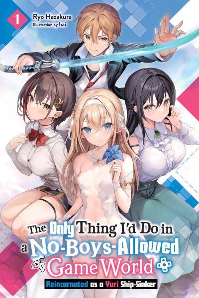 The Only Thing I'd Do in a No-Boys-Allowed Game World. Volume 1