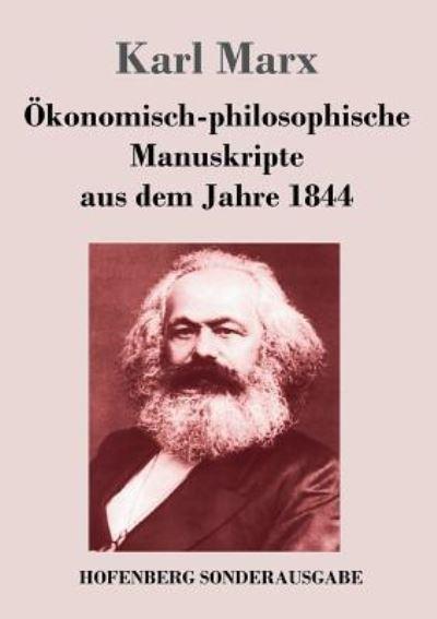 Ökonomisch-Philosophische Manuskripte Aus Dem Jahre 1844