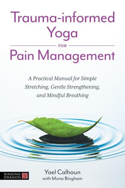 Trauma-Informed Yoga For Pain Management