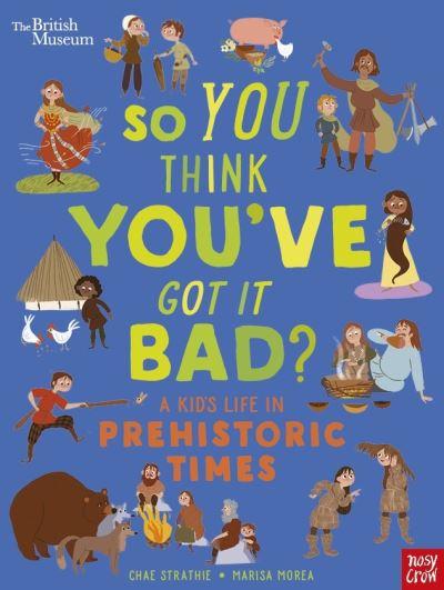 So You Think You've Got it Bad?. A Kid's Life in Prehistoric Times