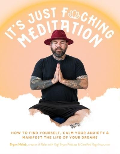 It's Just F*Cking Meditation