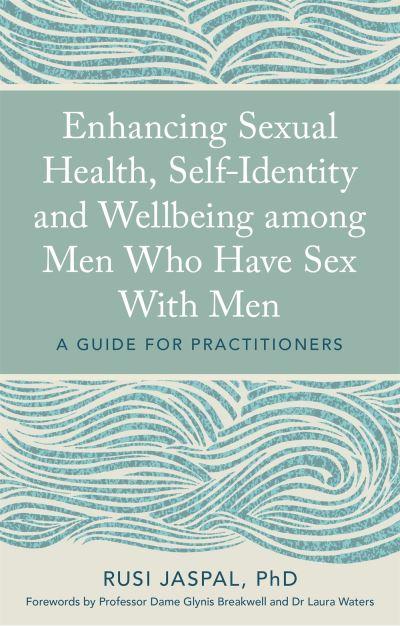 Enhancing Sexual Health, Self-Identity and Well-Being Among Men Who Have Sex With Men