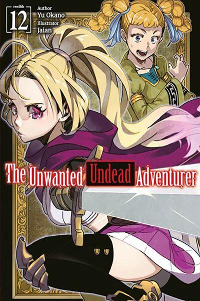 The Unwanted Undead Adventurer. Volume 12