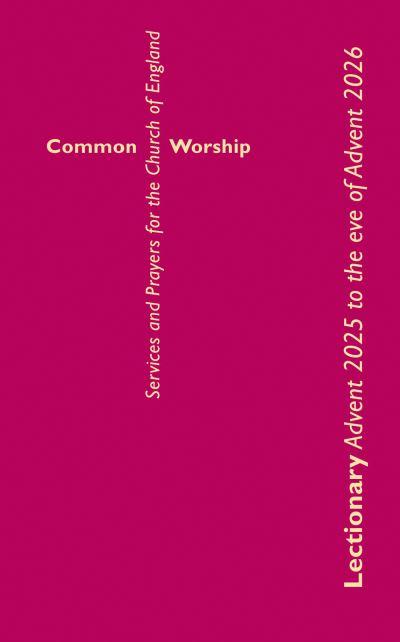Common Worship Lectionary Advent 2025 To the Eve of Advent 2026