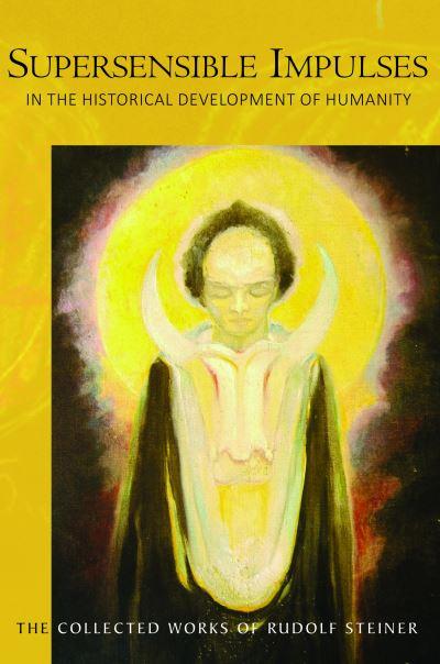 Supersensible Impulses in the Historical Development of Humanity