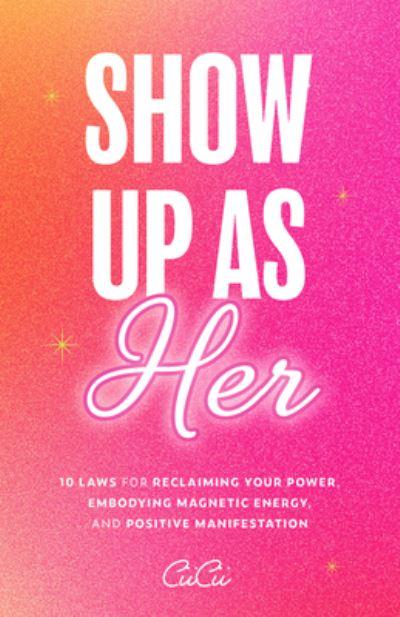 Show Up As Her
