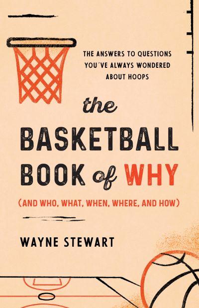 The Basketball Book of Why (and Who, What, When, Where, and