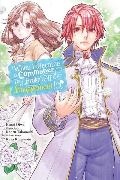 When I Became a Commoner, They Broke Off Our Engagement!. Vol.3