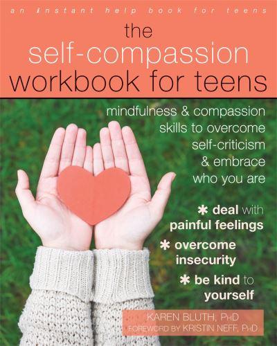 The Self-Compassion Workbook For Teens
