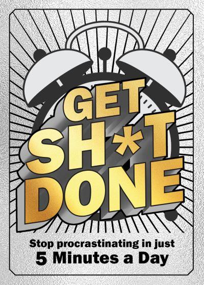 Get Sh*T Done