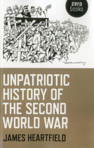 An Unpatriotic History of the Second World War